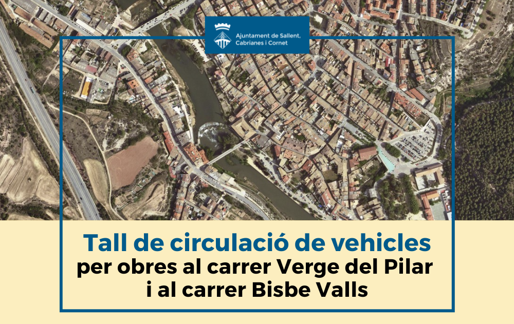 Talls de circulació de vehicles per obres al carrer Verge del Pilar i al carrer Bisbe Valls